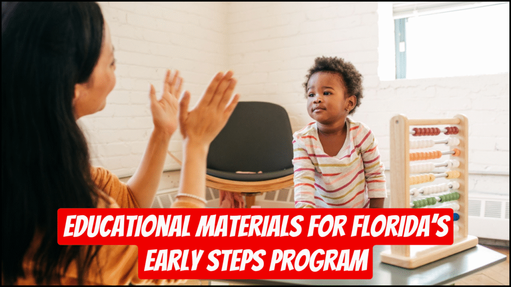 Educational Materials for Florida’s Early Steps Program