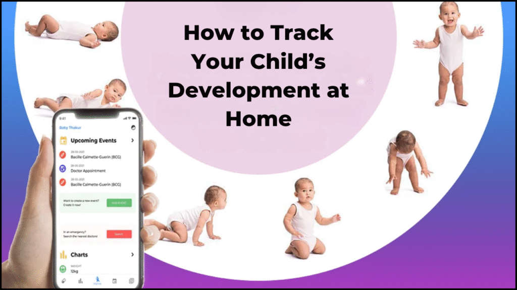 How to Track Your Child’s Development at Home