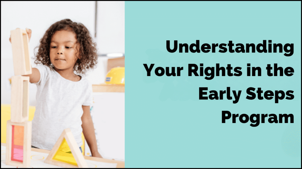 Understanding Your Rights in the Early Steps Program