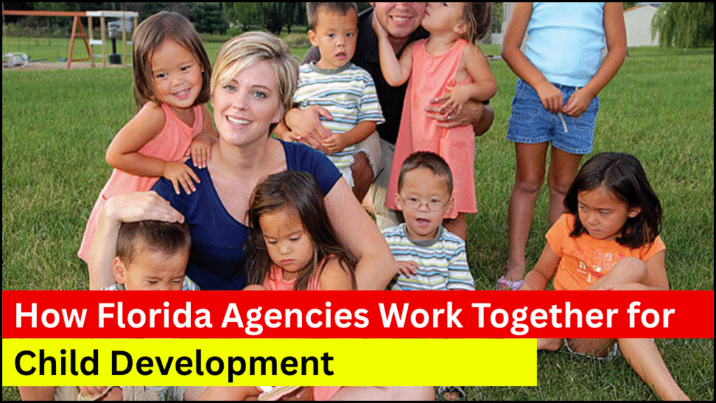 How Florida Agencies Work Together for Child Development