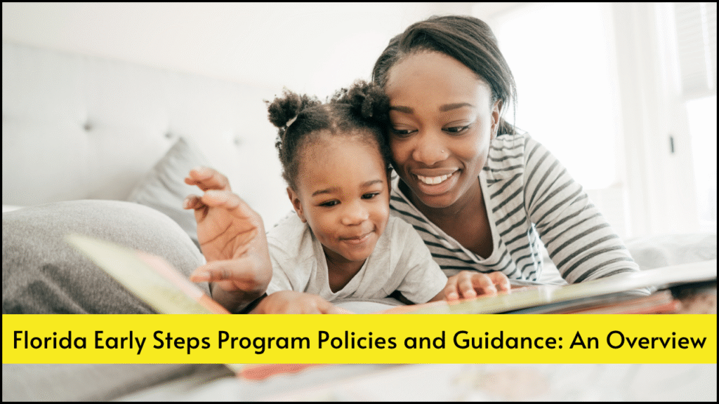 Florida Early Steps Program Policies and Guidance, An Overview